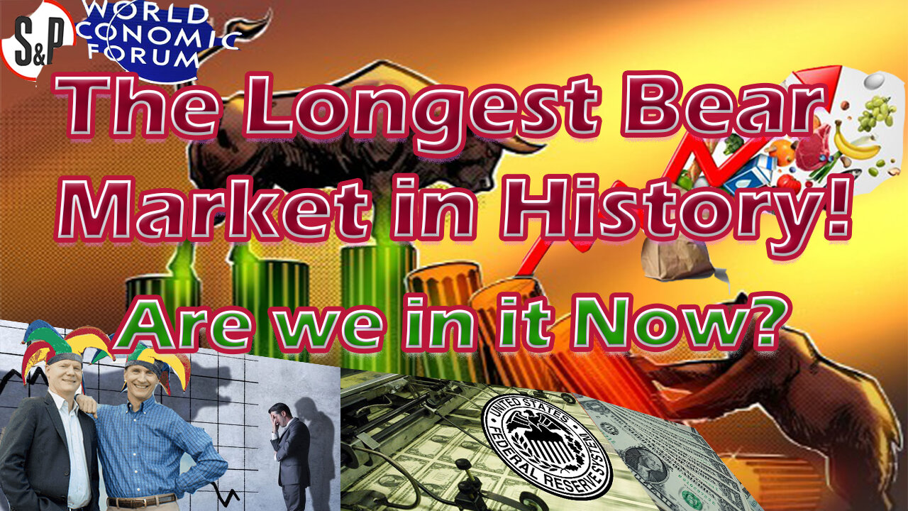 The Longest Bear Market in History! Are we in it Now?
