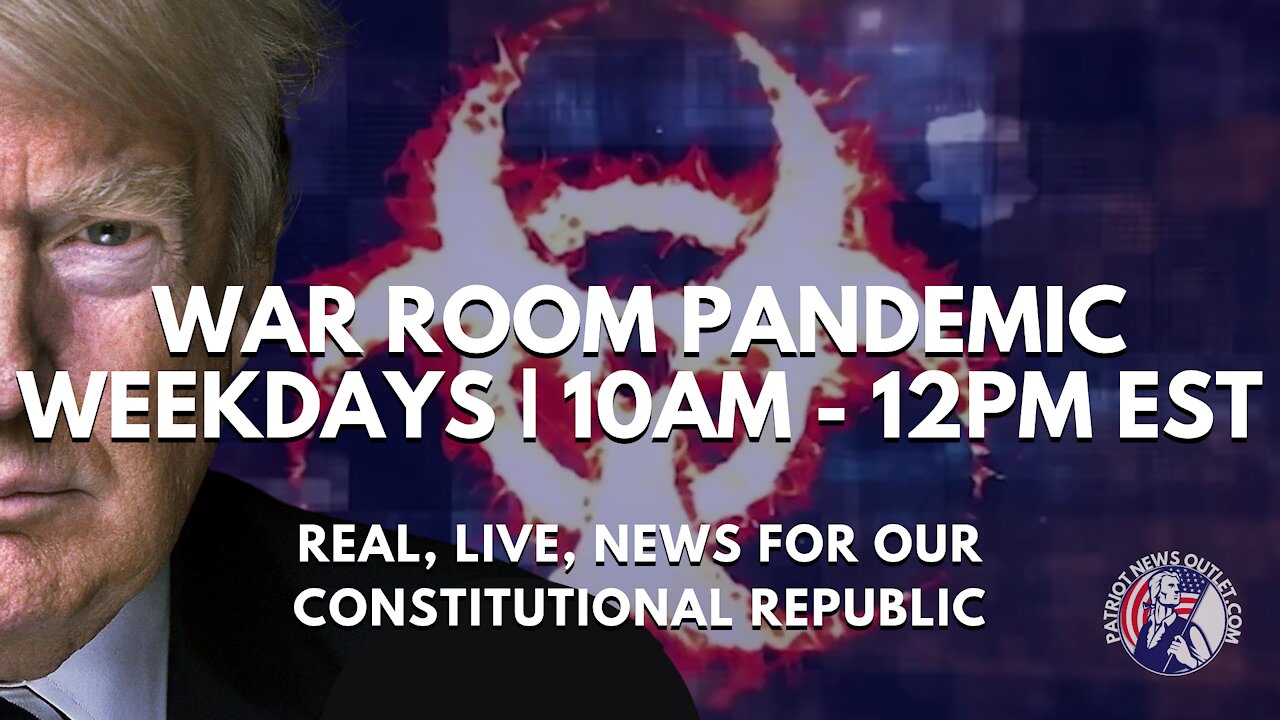 🔴 WATCH LIVE | Patriot News Outlet | Steve Bannon's, War Room Pandemic | 10AM EDT | 8/23/2021