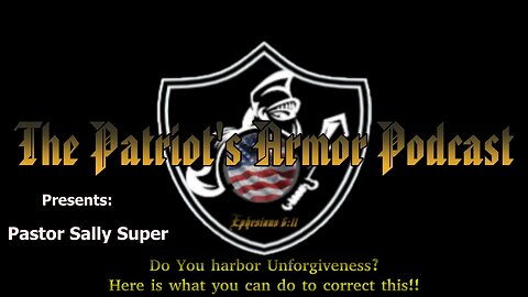 Do You harbor Unforgiveness? Pastor Sally Explains what you can do to correct this!!
