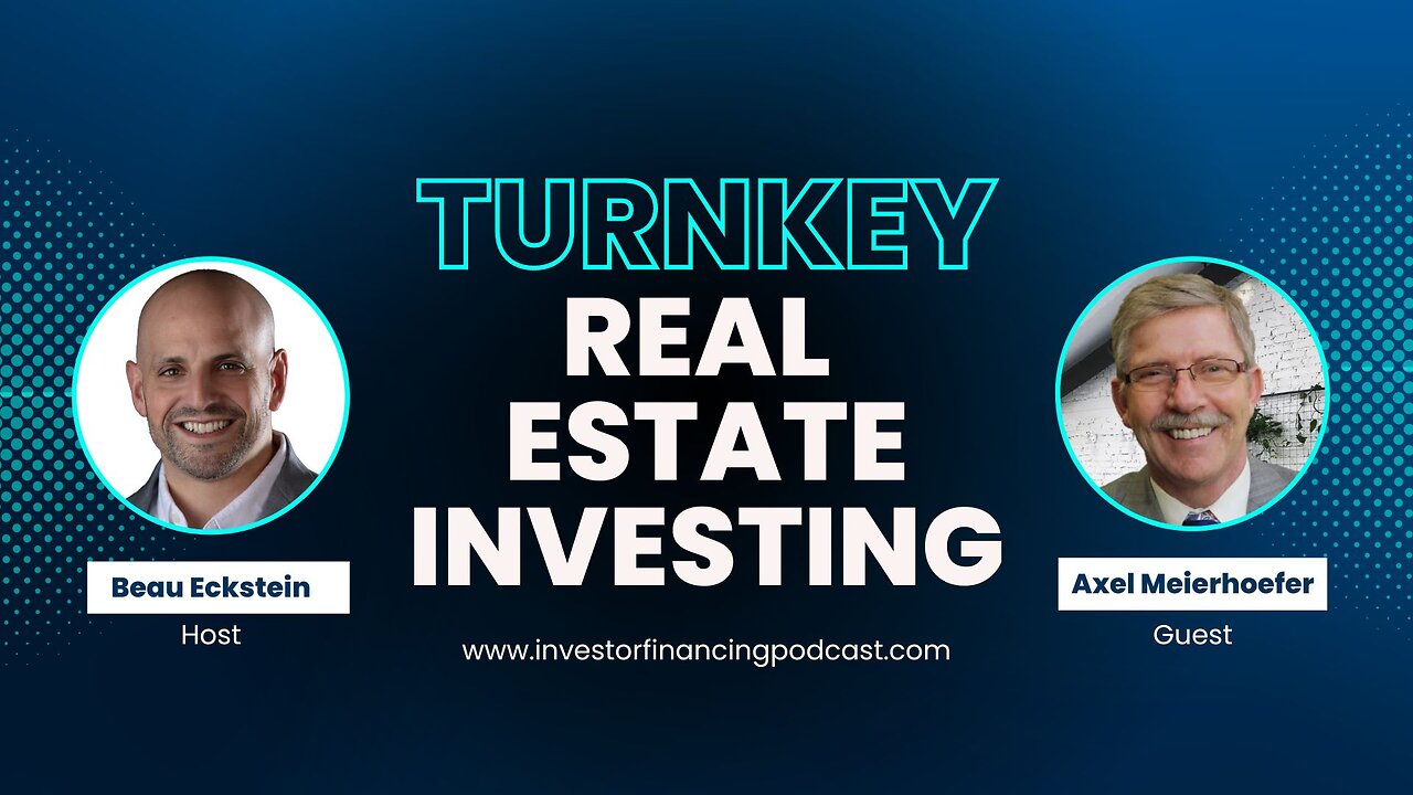 Turnkey Real Estate Investing with Axel Meierhoefer