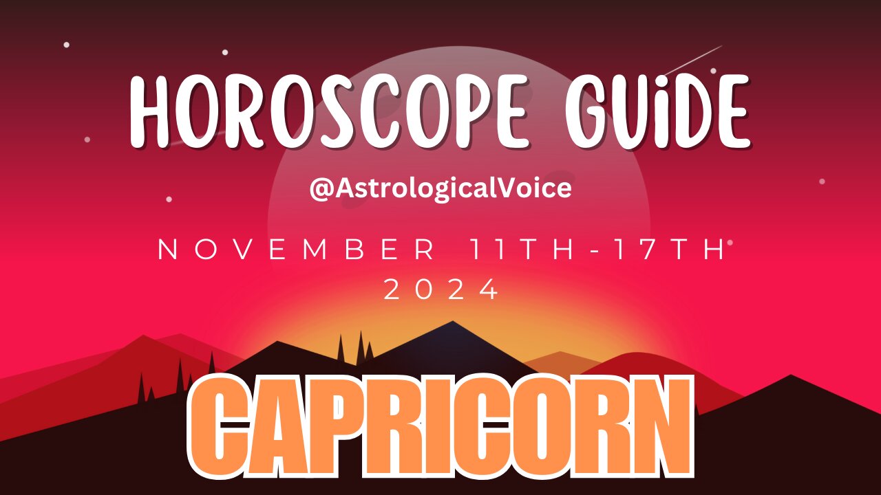 Capricorn November 11-17 Horoscope Guide