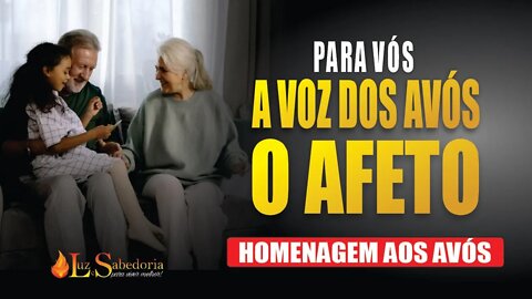 Dia dos Avós: Para vós, a voz dos avós: o afeto.