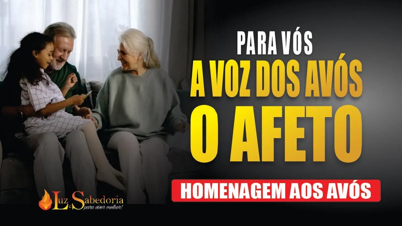 Dia dos Avós: Para vós, a voz dos avós: o afeto.