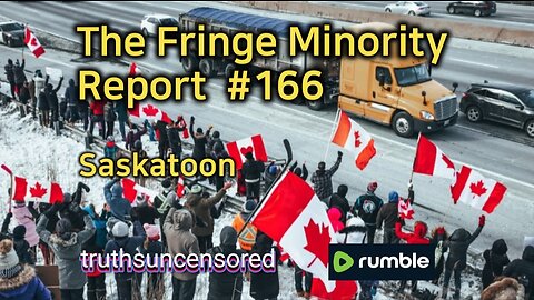 The Fringe Minority Report #166 National Citizens Inquiry Saskatoon