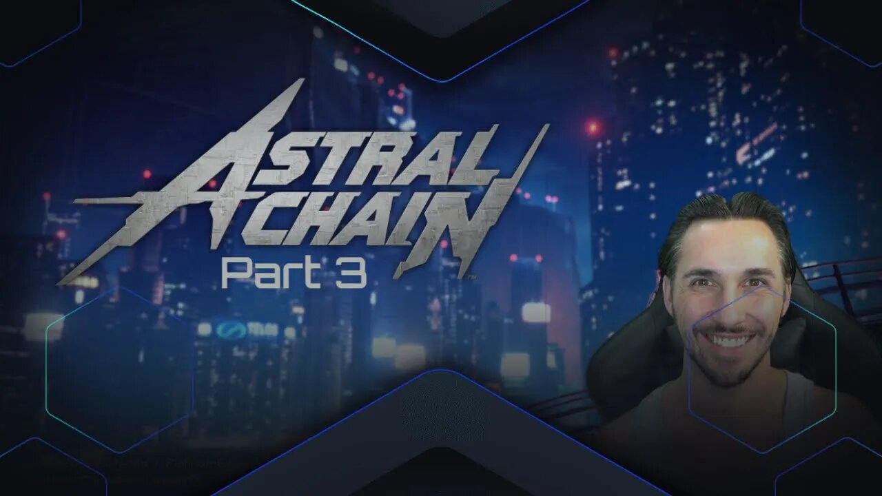 Astral Chain - First Full Play Through - Part 3