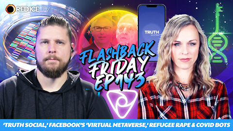 ‘Truth Social,’ Facebook’s ‘Virtual Metaverse,’ Refugee Rape & Covid Bots - FF Ep143