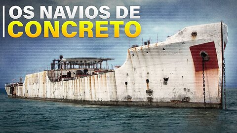 Os Navios de Concreto