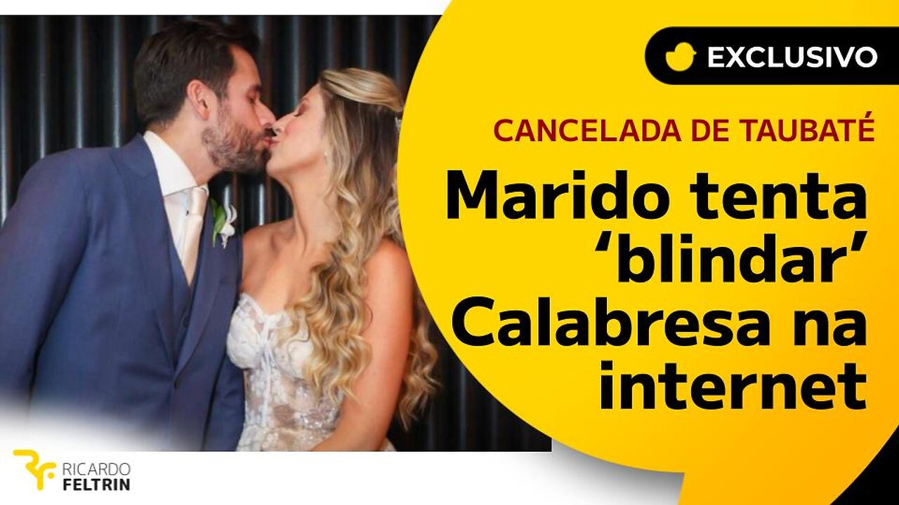 Marido tenta blindar Calabresa de ataques na internet