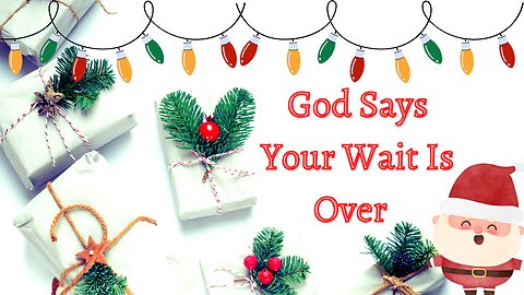 God Says Your Wait Is Over | God Message For You Today #125