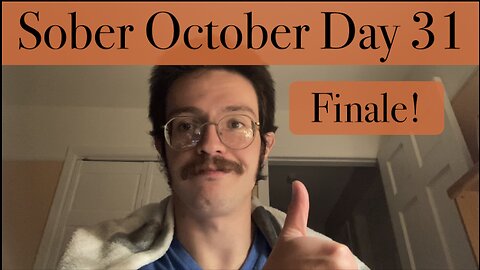 LET’S PLAY: Sober October Day 31: Finale