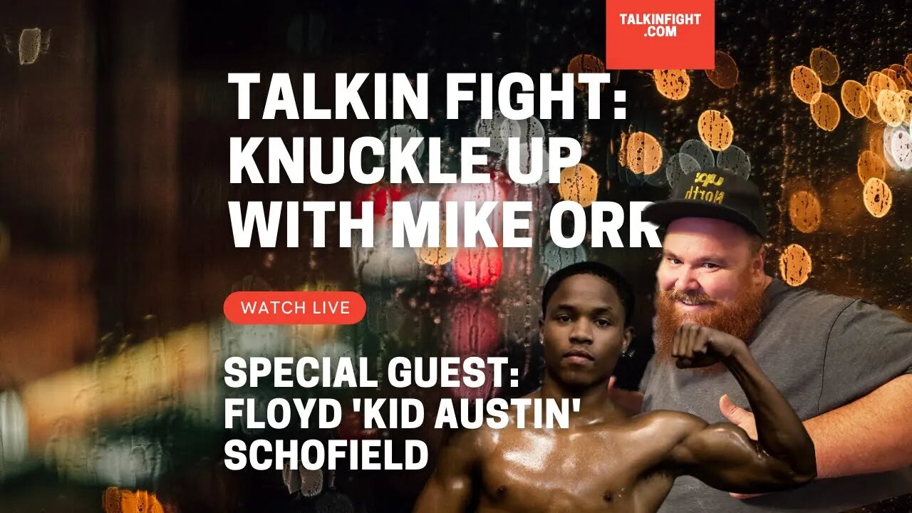 Floyd 'Kid Austin' Schofield Jr. | Knuckle Up with Mike Orr | Talkin Fight