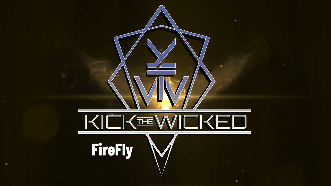 Kick The Wicked - Firefly