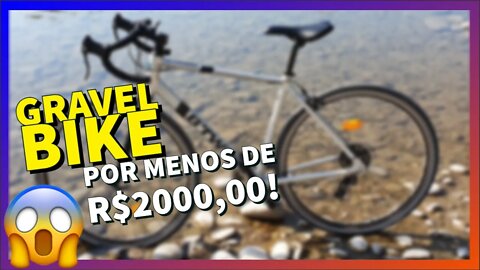 Como comprar ou montar uma Gravel bike BARATA? [3 maneiras IMPERDÍVEIS pra você conseguir a sua!]