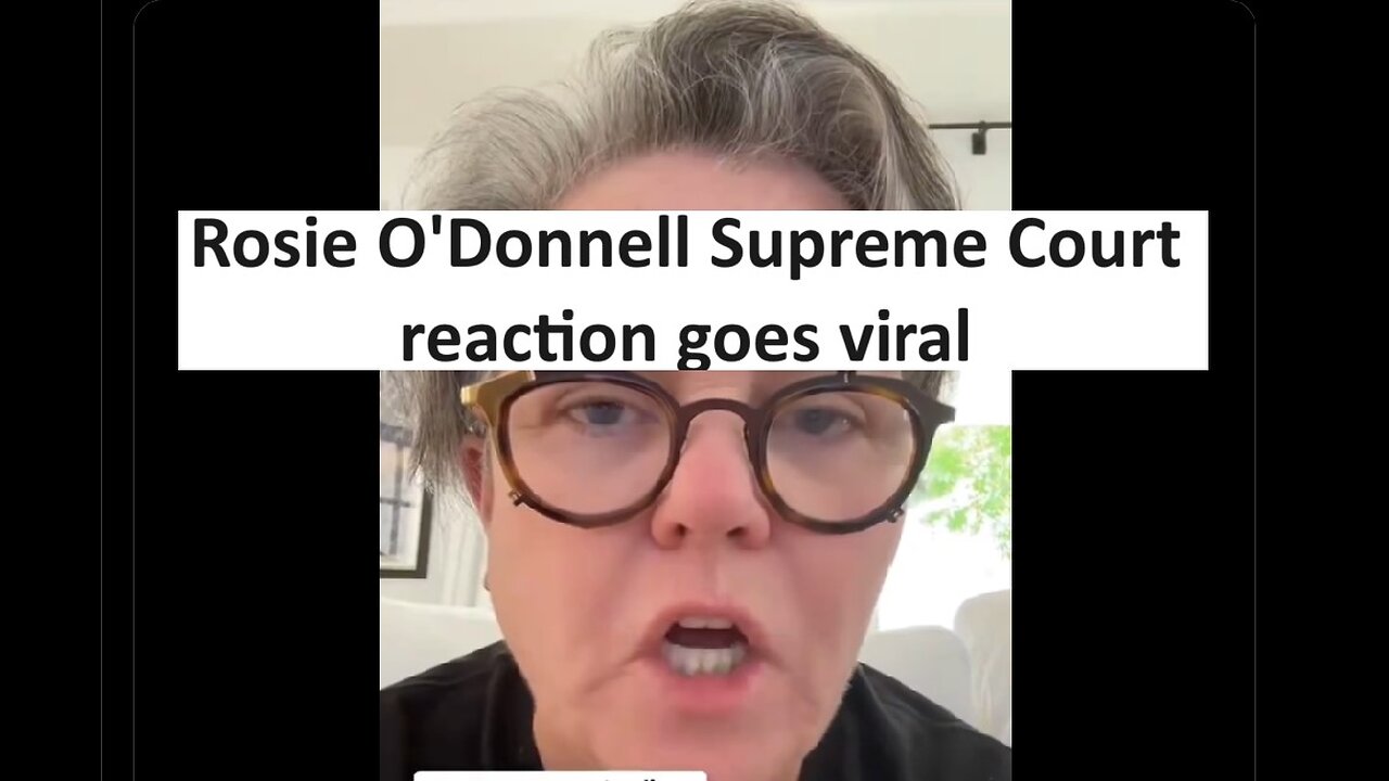 Rosie O’Donnell squirrels Supreme Court Trump ruling reaction