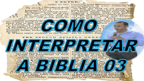 COMO INTERPRETAR A BÍBLIA 03/03 MATEUS 24 :28