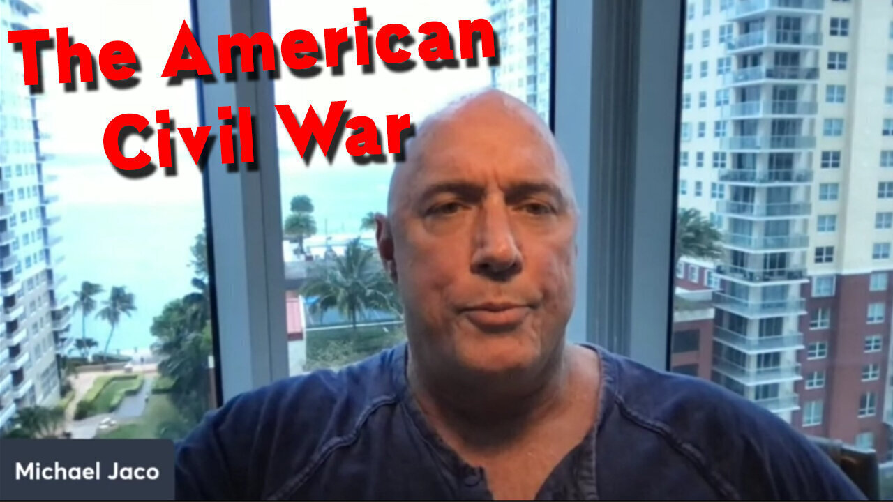 Michael Jaco Shocking News - The American Civil War 05/15/23..