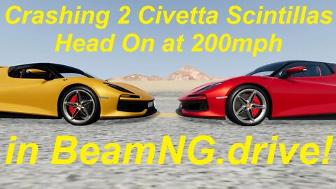 Crashing 2 Civetta Scintillas Sports Cars Head On at 200mph in BeamNG drive! (See Description)