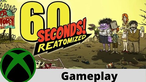 60 Seconds! Reatomized Gameplay on Xbox