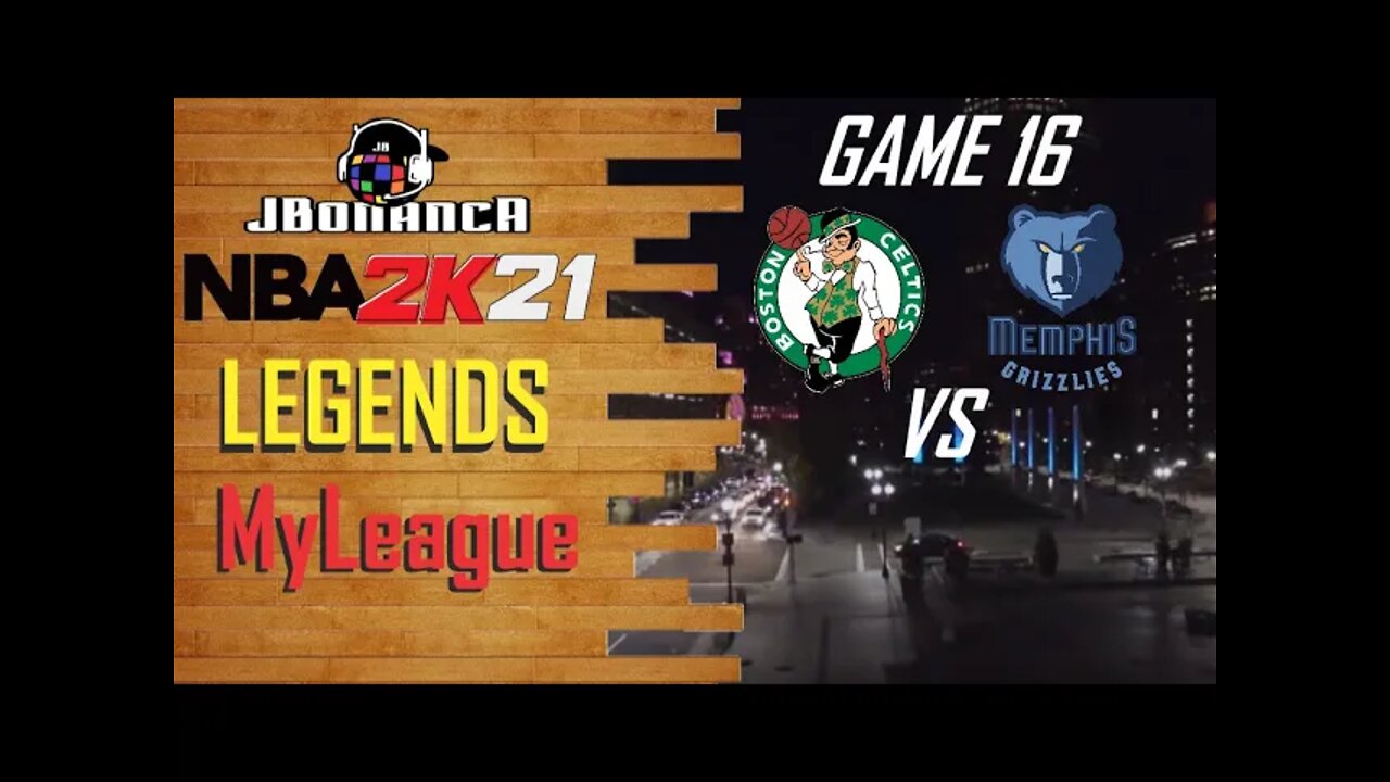 #NBA2K21 - “STFU Doris!” - Celtics vs Grizzlies - Game 16 - Legends MyLeague