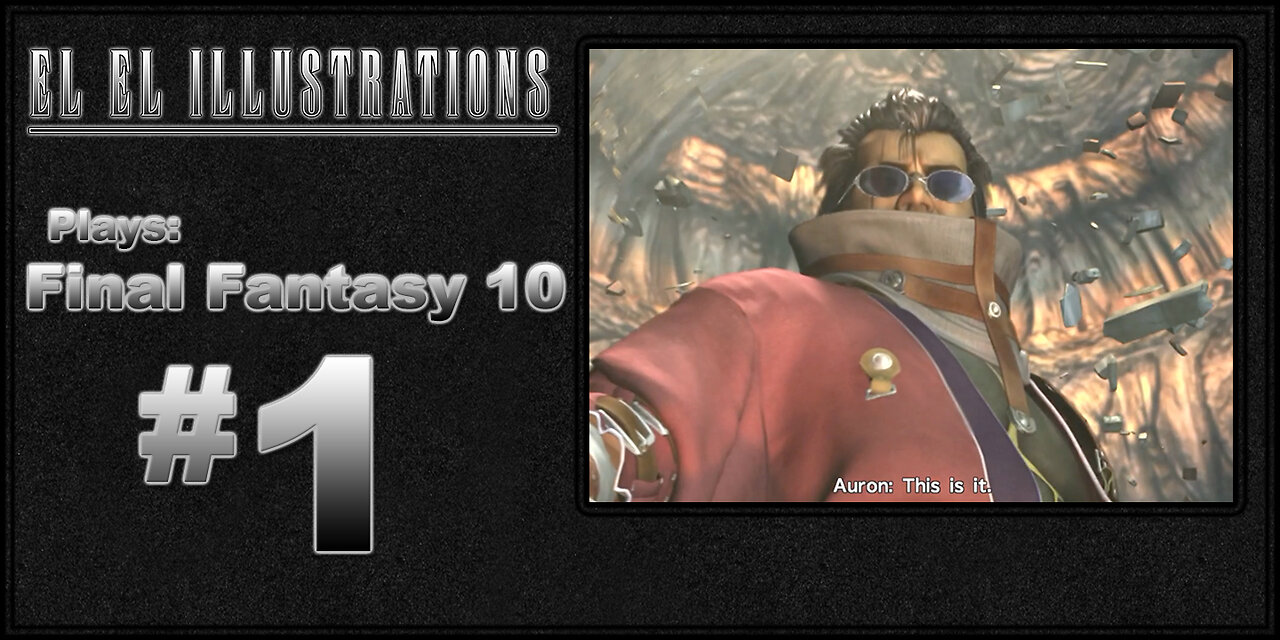 El El Plays Final Fantasy 10 Episode 1: Let the Sin Begin