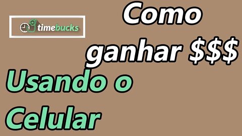 Como ganhar dinheiro na internet no celular TimeBucks