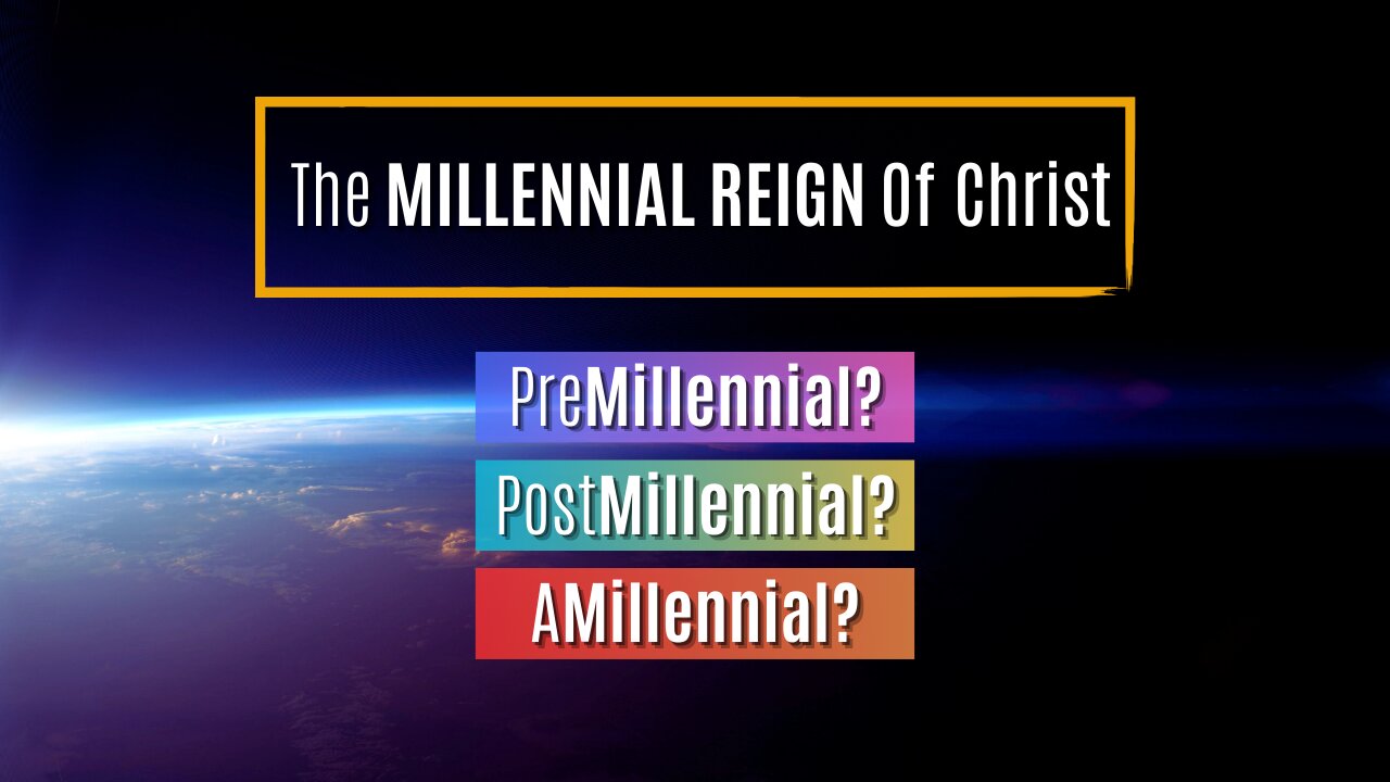 What is the Millennial Reign of Christ In the Bible? | Premil or Amil?