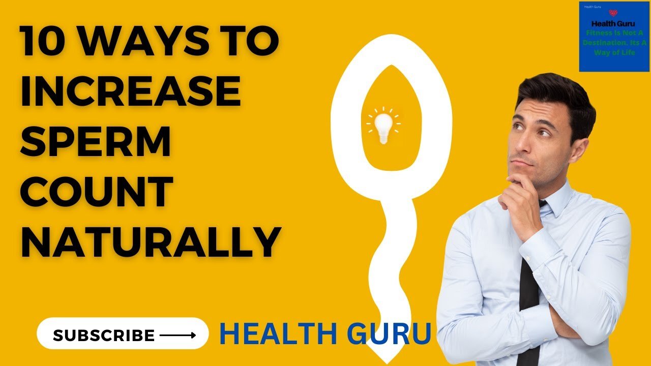 10 Ways to Increase Sperm Count Naturally | sperm count