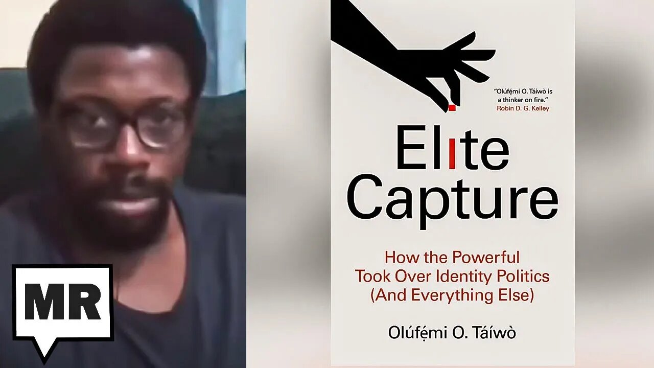 How the Powerful Took Over Identity Politics | Olúfẹ́mi O. Táíwò | TMR