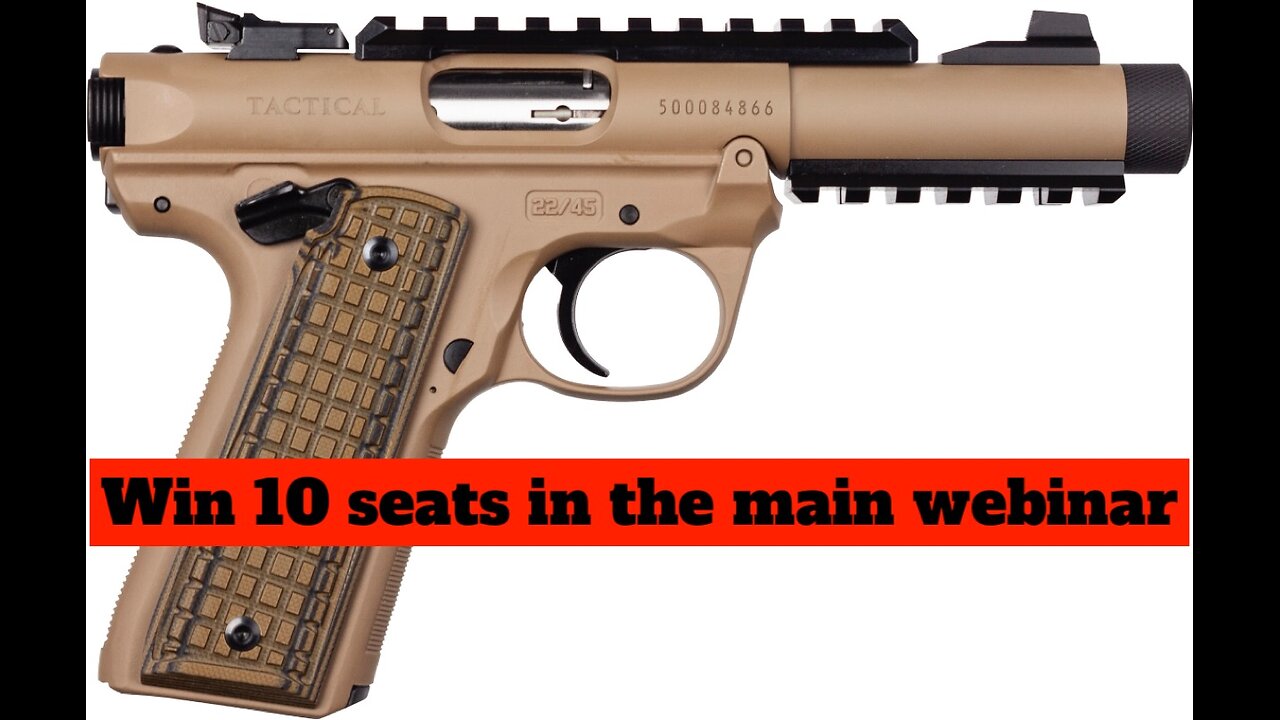RUGER MARK IV MINI #1 FOR 10 SEATS IN THE MAIN WEBINAR