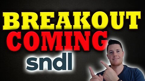 SNDL Breakout Coming │ BIG Things are Coming ⚠️ Must Watch SNDL