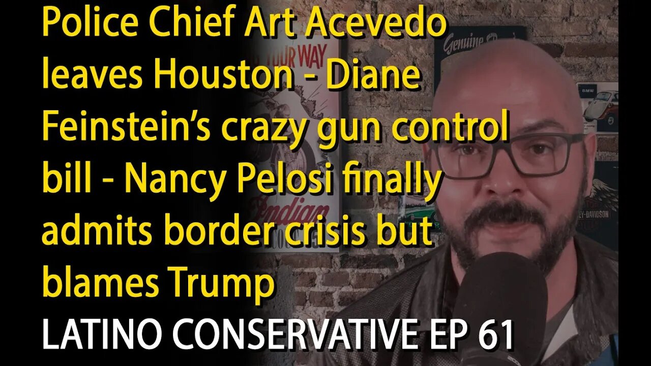 The Latino Conservative Ep 61 - Feinstein Gun Control, Pelosi admits border crisis, blames Trump