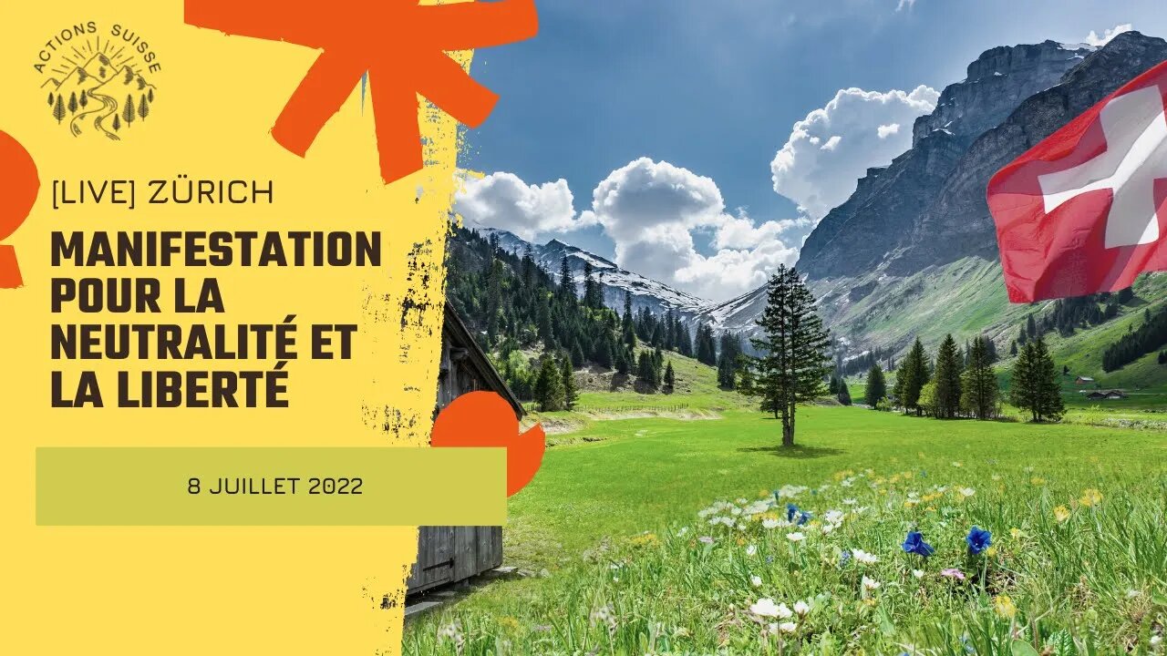 🔴 [LIVE] MANIFESTATION ZÜRICH - NEUTRALITÉ SUISSE 08.07.22