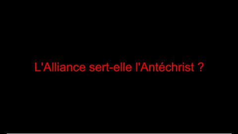 L'Alliance sert-elle l'Antéchrist ?