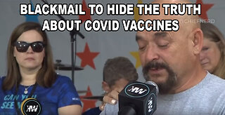 BLACKMAIL TO HIDE THE TRUTH ABOUT COVID VACCINES