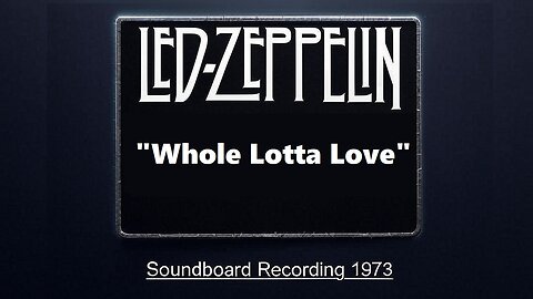 Led Zeppelin - Whole Lotta Love - Medley (Live in Southampton, England 1973) Soundboard