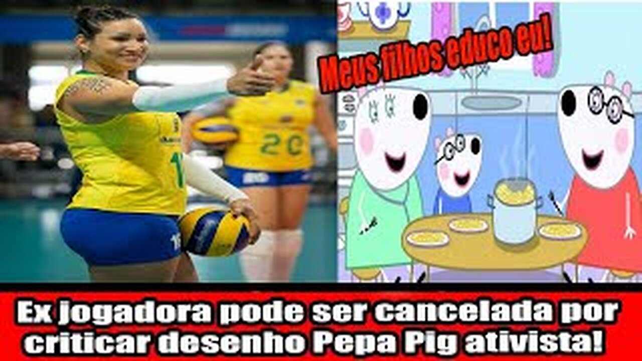 Ex jogadora pode ser cancelada por criticar desenho Pepa Pig ativista