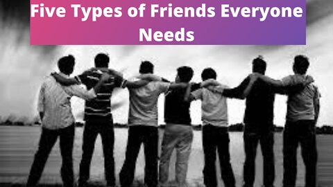 Five Types of Friends Everyone Needs