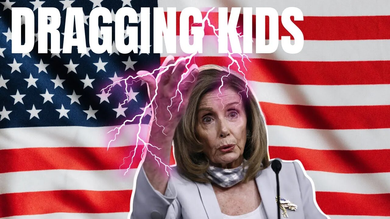 Nancy Pelosi Is Grooming Kids
