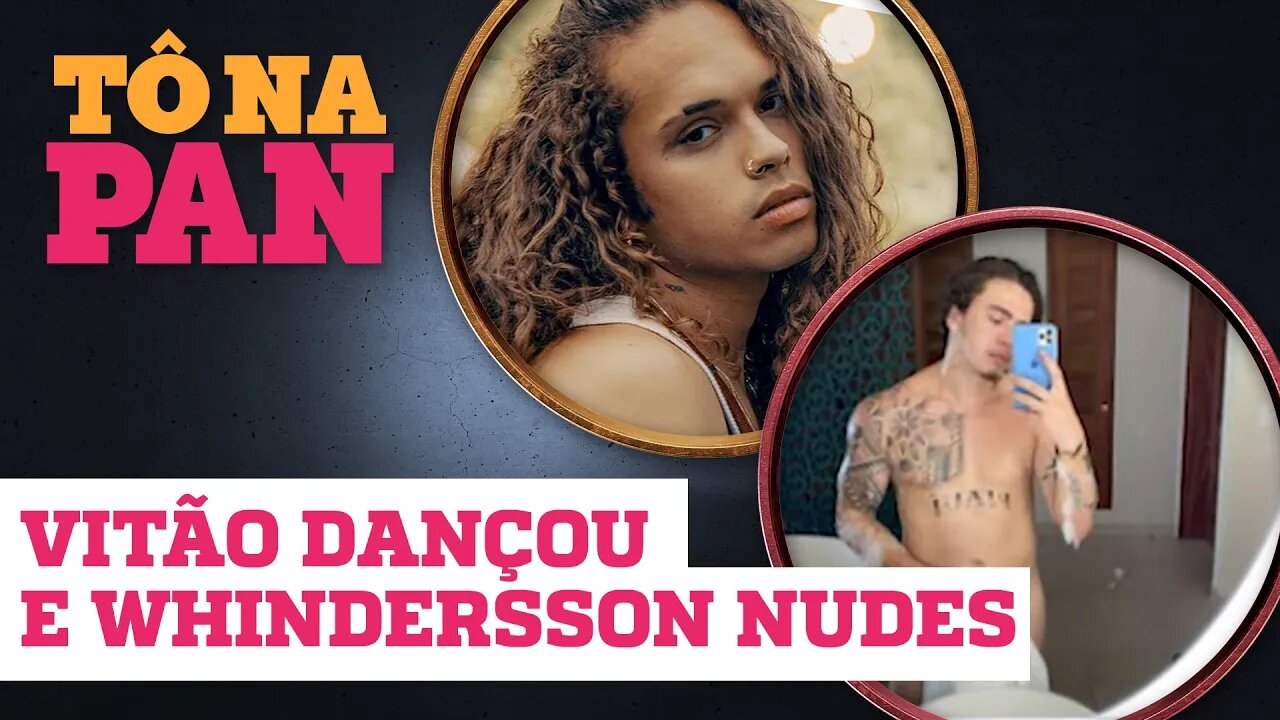 VITÃO ESTÁ FORA DA DANÇA DOS FAMOSOS E WHINDERSSON SENSUALIZOU | TÔ NA PAN