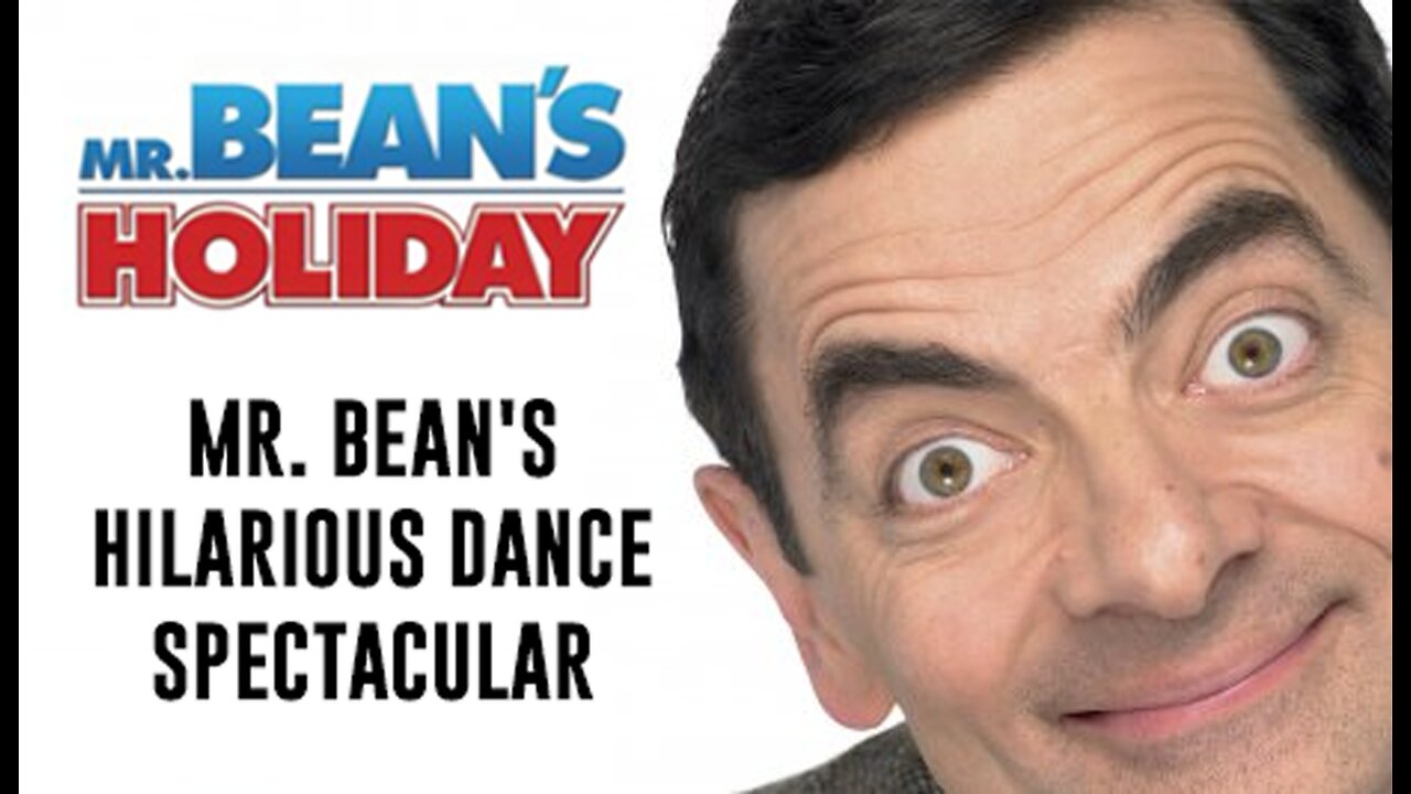 Mr. Bean's Hilarious Dance Spectacular Unforgettable Moves and Laughter Galore!