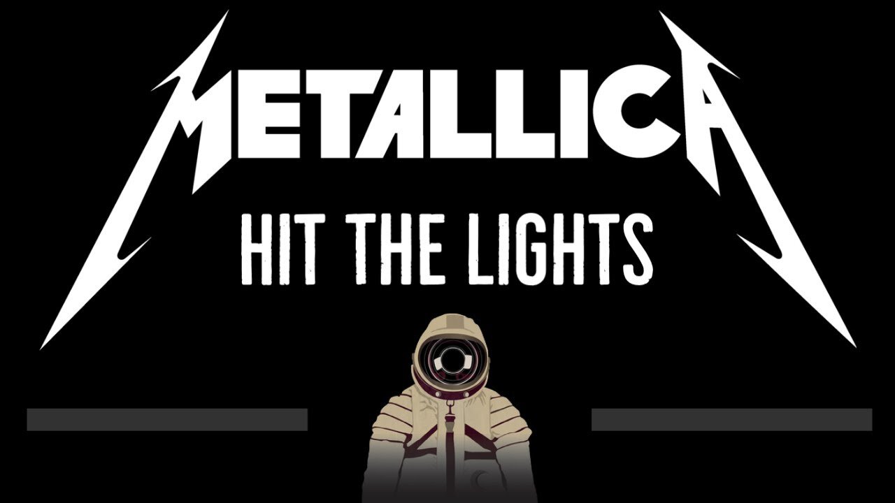 METALLICA=HIT THE LIGHTS