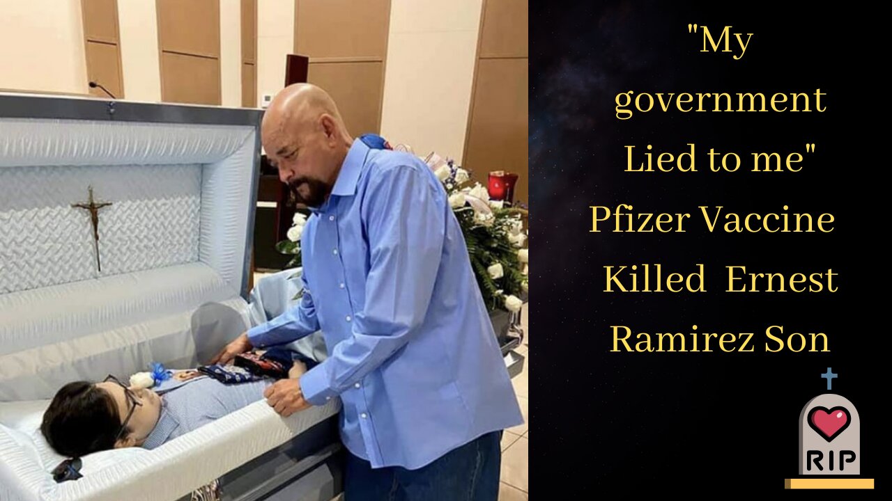 "My government Lied to me" Pfizer Vaccine Killed Ernest Ramirez Son