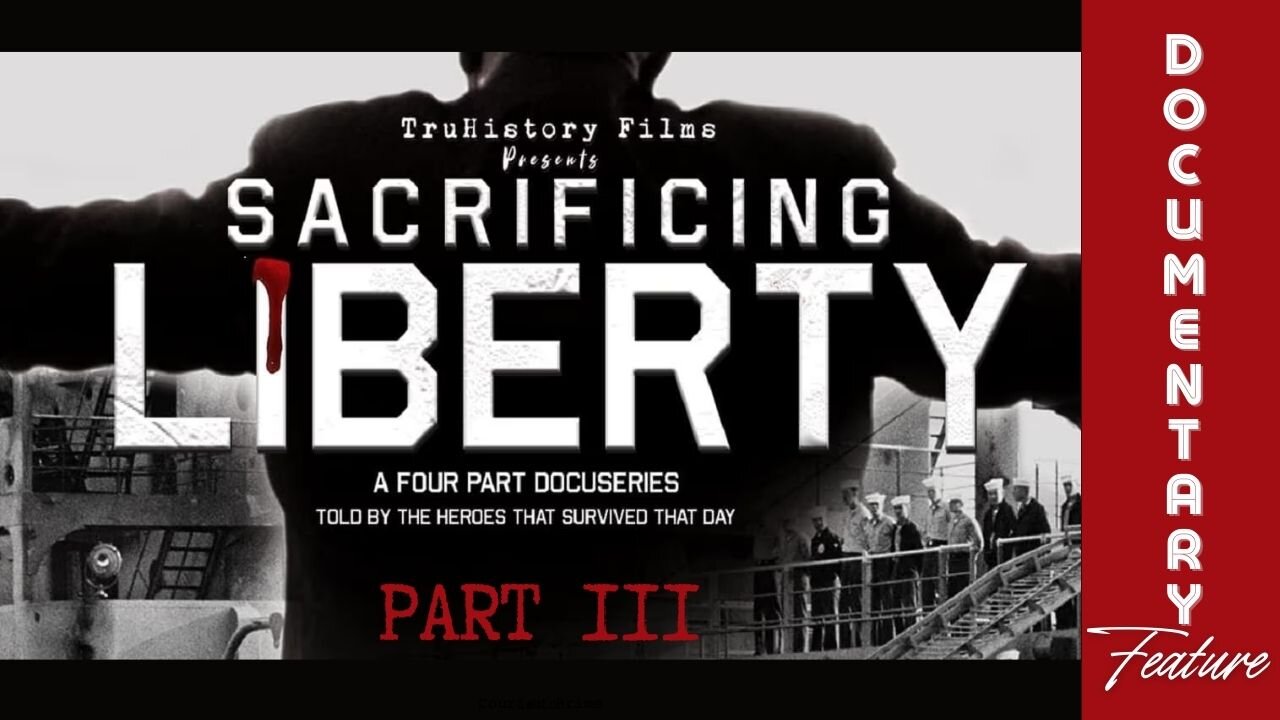 DocuSeries: Sacrificing Liberty (Part III)