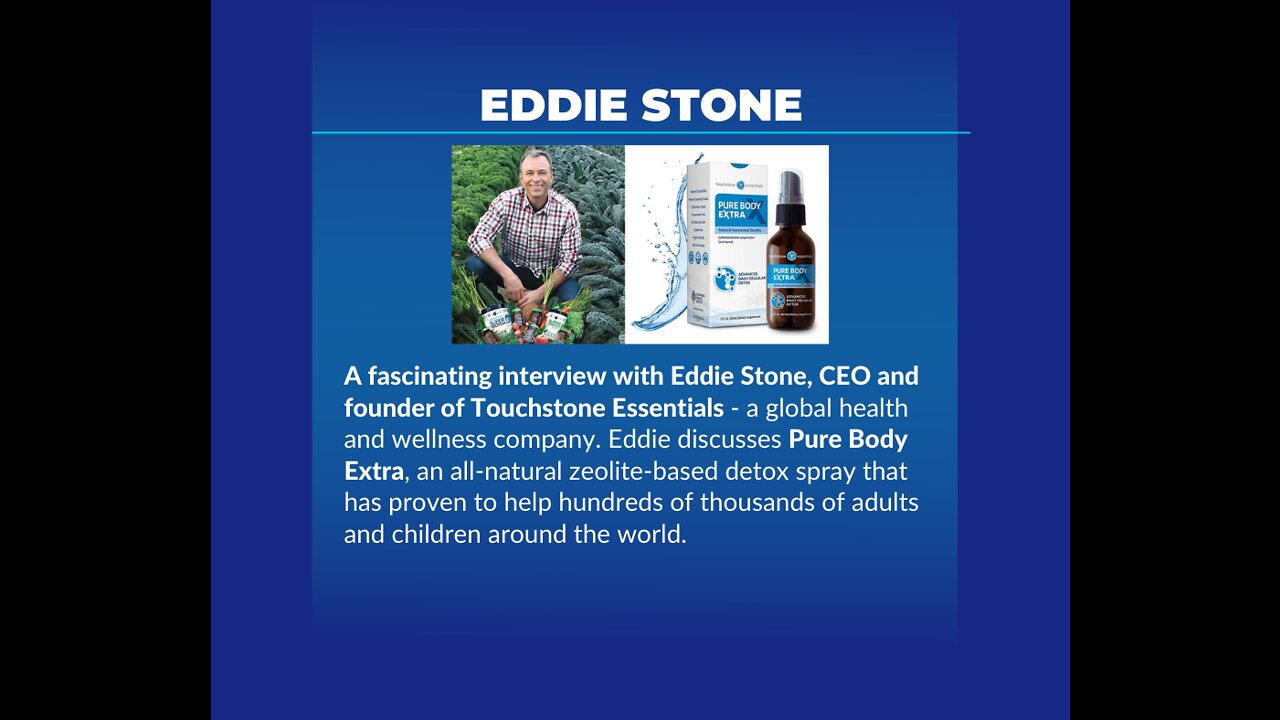 Eddie Stone of Touchstone Essentials - Pure Body Extra - Nano-sized Zeolite Detox Spray