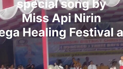 SPECIAL SONG BY MISS API NIRIN||3 DAYS MEGA HEALING FESTIVAL AT GENERAL GROUND DUMPORIJO