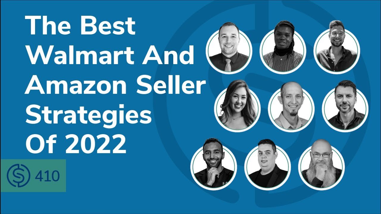 The Best Walmart And Amazon Seller Strategies Of 2022 | SSP #410