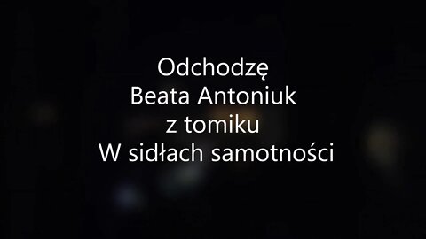 Odchodzę - Beata Antoniuk