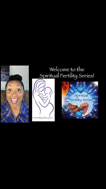 Welcome to the Spiritual Fertility Series!