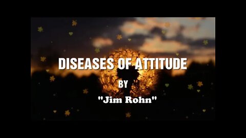 Diseases of Attitude Jim Rohn Motivation