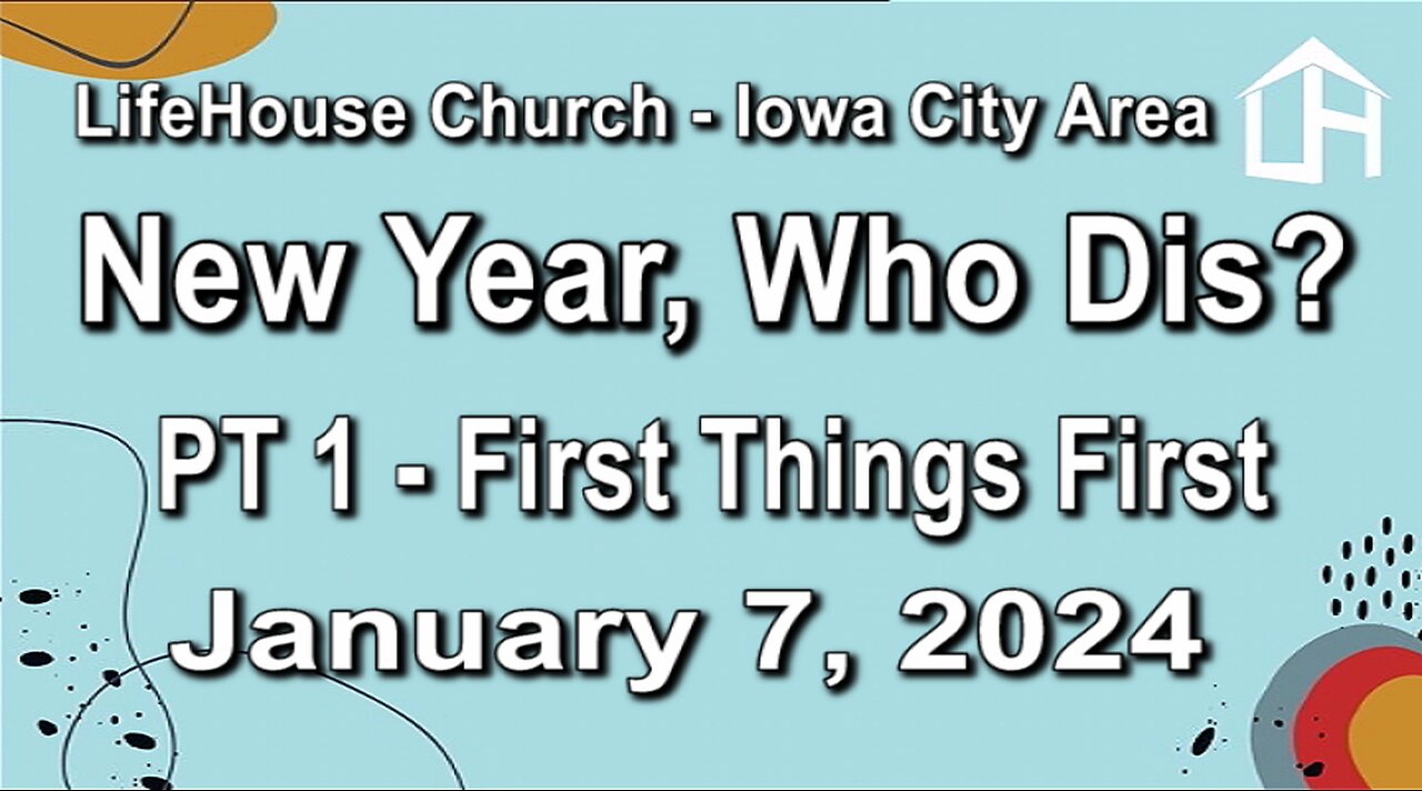 LifeHouse 010724–Andy Alexander “New Year, Who Dis?” (PT1) First Things First